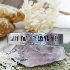 Carpe that f*cking diem cuff