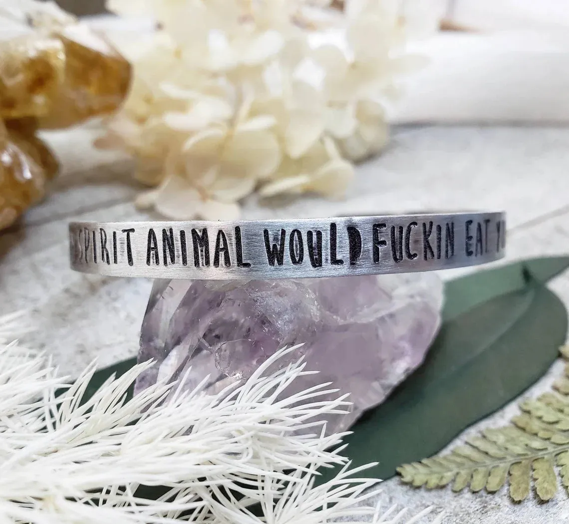 My spirit animal would fuckin eat yours cuff